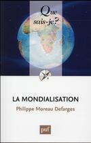 Couverture du livre « La mondialisation (10e édition) » de Philippe Moreau Defarges aux éditions Que Sais-je ?