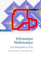 Couverture du livre « Informatique mathématique ; une photographie en 2016 » de  aux éditions Cnrs