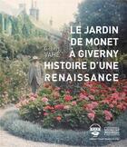 Couverture du livre « Monet's garden at giverny : rescue and restoration » de Gilbert Vahe aux éditions Gourcuff Gradenigo