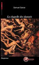 Couverture du livre « La chapelle des damnés » de Samuel Gance aux éditions Ex-Æquo