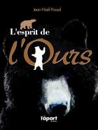 Couverture du livre « L'esprit de l'ours » de Jean-Noel Passal aux éditions Apart