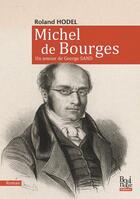 Couverture du livre « Michel de Bourges, un amour de George Sand » de Roland Hodel aux éditions La Bouinotte