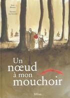 Couverture du livre « Un Noeud A Mon Mouchoir » de Betta Westera et Harmen Van Straaten aux éditions Milan