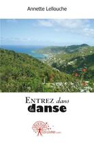 Couverture du livre « Entrez dans la danse » de Annette Lellouche aux éditions Edilivre