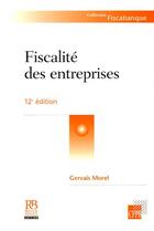 Couverture du livre « Fiscalite Des Entreprises. 12eme Edition2005 » de Morel G aux éditions Revue Banque