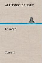 Couverture du livre « Le nabab, tome ii - le nabab tome ii » de Alphonse Daudet aux éditions Tredition