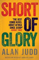 Couverture du livre « Short of Glory » de Judd Alan aux éditions Simon And Schuster Uk
