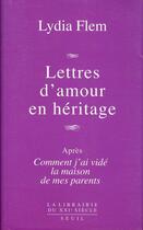 Couverture du livre « Lettres d'amour en héritage » de Lydia Flem aux éditions Seuil