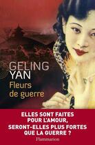 Couverture du livre « Fleurs de guerre » de Geling Yan aux éditions Flammarion