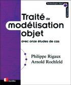 Couverture du livre « Traité de modélisation objet : Avec onze études de cas » de Philippe Rigaux et Arnold Rochfeld aux éditions Eyrolles