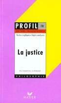 Couverture du livre « La justice ; notions philosophiques » de Elisabeth Clement aux éditions Hatier