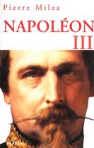 Couverture du livre « Napoléon III » de Pierre Milza aux éditions Perrin