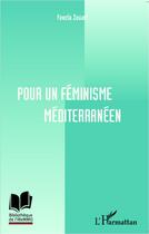 Couverture du livre « Pour un féminisme méditerranéen » de Fawzia Zouari aux éditions L'harmattan