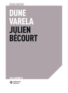 Couverture du livre « Rencontre Dune Varela - Julien Bécourt : enfuir, dit-elle » de Dune Varela et Julien Becourt aux éditions Filigranes