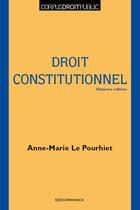 Couverture du livre « LE DROIT CONSTITUTIONNEL, 10E ED. » de Le Pourhiet A-M. aux éditions Economica