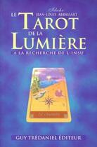 Couverture du livre « Coffret le tarot de la lumière : à la recherche de l'insu » de Jean-Louis Abrassart aux éditions Guy Trédaniel