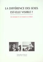 Couverture du livre « La Difference Des Sexes Est-Elle Visible » de Jacques Aumont aux éditions Cinematheque Francaise