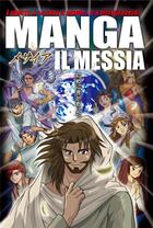 Couverture du livre « Manga : il messia » de Hidenori/Kozumi aux éditions La Maison De La Bible