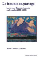 Couverture du livre « Le féminin en partage : le voyage d'Anna Jameson au Canada (1836-1837) » de Anne-Florence Quaireau aux éditions Sorbonne Universite Presses