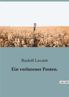 Couverture du livre « Ein verlorener Posten. » de Lavant Rudolf aux éditions Culturea