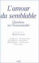 Couverture du livre « L'amour du semblable ; questions sur l'homosexualité » de Lacroix X aux éditions Cerf