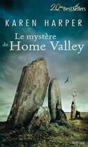 Couverture du livre « Le mystère de home valley » de Karen Harper aux éditions Harlequin