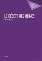 Couverture du livre « Le désert des reines » de Jean-Marc Barroso aux éditions Publibook