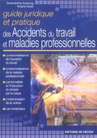 Couverture du livre « Guide juridique et pratique des accidents du travail et maladies professionnelles » de Gwendoline Aubourg et Viviane Quist aux éditions De Vecchi