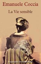 Couverture du livre « La vie sensible » de Emanuele Coccia aux éditions Rivages
