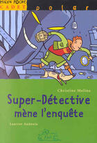 Couverture du livre « Super Detective Mene L'Enquete » de Christine Molina aux éditions Milan