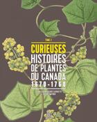 Couverture du livre « Curieuses histoires de plantes du canada v 02 » de Asselin Alain aux éditions Les Editions Du Septentrion