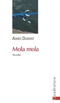 Couverture du livre « Mola mola » de Agnes Dumont aux éditions Quadrature