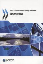 Couverture du livre « Bostwana 2014 ; OECD investment policy reviews » de Ocde aux éditions Ocde