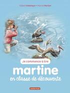 Couverture du livre « Martine en classe de découverte » de Delahaye Gilbert et Marlier Marcel aux éditions Casterman