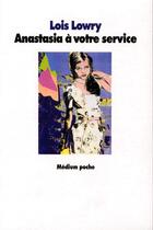 Couverture du livre « Anastasia a votre service » de Lowry Lois / Desarth aux éditions Ecole Des Loisirs