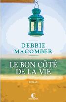 Couverture du livre « Retour à Cedar Cove Tome 4 : le bon côté de la vie » de Debbie Macomber aux éditions Charleston