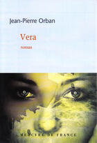 Couverture du livre « Vera » de Jean-Pierre Orban aux éditions Mercure De France
