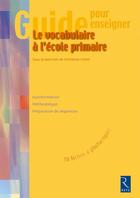 Couverture du livre « Le vocabulaire à l'école primaire ; guide pour enseigner » de Cellier/Collectif aux éditions Retz