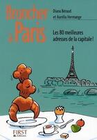 Couverture du livre « Bruncher à Paris ; les 80 meilleures adresses de la capitale » de Diana Beraud et Aurelia Hermange aux éditions First