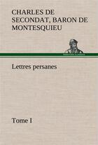 Couverture du livre « Lettres persanes, tome i » de Montesquieu aux éditions Tredition