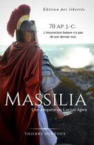 Couverture du livre « Massilia » de Bontoux Thierry aux éditions Editions Des Libertes