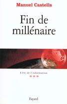 Couverture du livre « Fin de millénaire : L'ère de l'information tome 3 » de Manuel Castells aux éditions Fayard