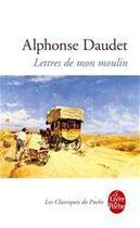 Couverture du livre « Lettres de mon moulin » de Alphonse Daudet aux éditions Le Livre De Poche