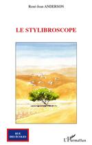 Couverture du livre « Le stylibroscope » de Rene-Jean Anderson aux éditions L'harmattan