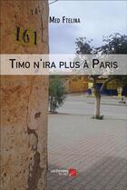 Couverture du livre « Timo n'ira plus à Paris » de Med Ftelina aux éditions Editions Du Net