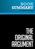 Couverture du livre « Summary: The Original Argument : Review and Analysis of Glenn Beck's Book » de Businessnews Publish aux éditions Political Book Summaries