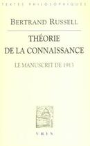 Couverture du livre « Théorie de la connaissance : le manuscrit de 1913 » de Bertrand Russell aux éditions Vrin