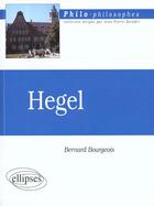 Couverture du livre « Hegel » de Bernard Bourgeois aux éditions Ellipses