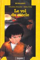 Couverture du livre « Le Vol Du Siecle » de Chrystine Brouillet aux éditions Epigones