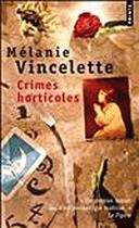 Couverture du livre « Crimes horticoles » de Melanie Vincelette aux éditions Points